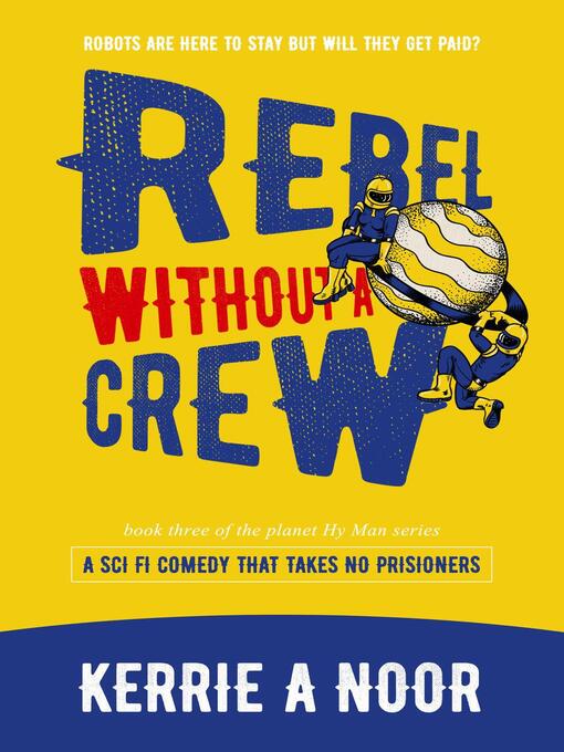 Title details for Rebel Without a Crew by Kerrie Noor - Available
